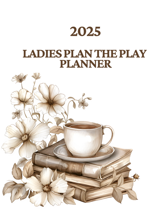 Ladies Plan the Play: 2025 Planner